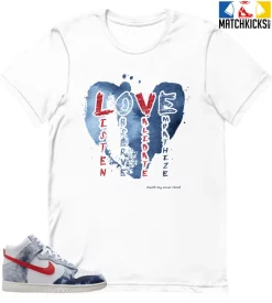 T-Shirt - Nike Dunk High Washed Denim Pack - Sneaker-Matching T-Shirt (LOVE Listen Observe Validate Empathize)