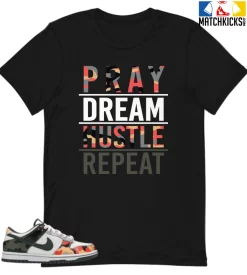 T-Shirt - Nike Dunk Low SE GS Sail Multi-Camo - Sneaker-Matching T-Shirt (PRAY DREAM HUSTLE REPEAT)