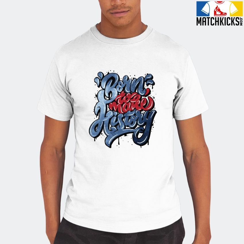 T-Shirt - Nike Dunk High Washed Denim Pack - Sneaker-Matching T-Shirt (Born To Make History) 8 T-Shirt - Nike Dunk High Washed Denim Pack - Sneaker-Matching T-Shirt (Born To Make History) - Image 6