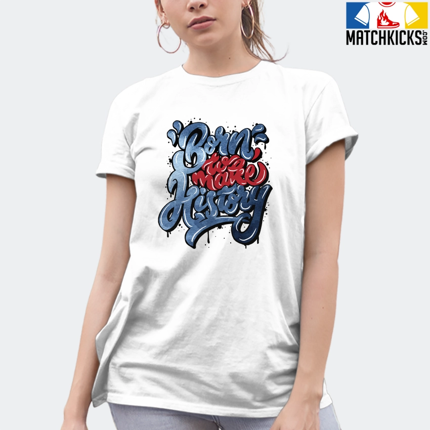 T-Shirt - Nike Dunk High Washed Denim Pack - Sneaker-Matching T-Shirt (Born To Make History) 10 T-Shirt - Nike Dunk High Washed Denim Pack - Sneaker-Matching T-Shirt (Born To Make History) - Image 8