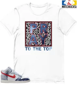T-Shirt - Nike Dunk High Washed Denim Pack - Sneaker-Matching T-Shirt (PRAY To The Top)