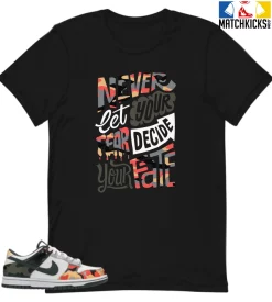 T-Shirt - Nike Dunk Low SE GS Sail Multi-Camo - Sneaker-Matching T-Shirt (Never Let Fear Decide)