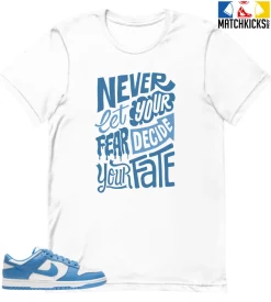 T-Shirt - Nike Dunk Low University Blue - Sneaker-Matching T-Shirt (Never Let Fear Decide)
