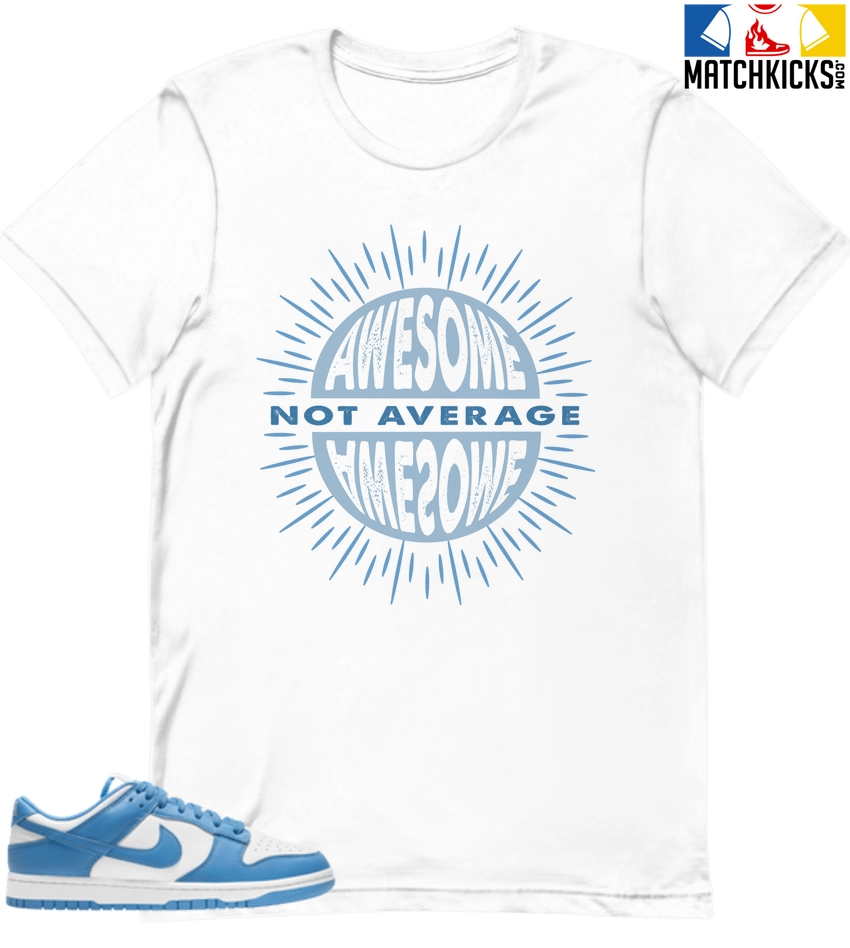 T-Shirt - Nike Dunk Low University Blue - Sneaker-Matching T-Shirt (Awesome Not Average) 3 T-Shirt - Nike Dunk Low University Blue - Sneaker-Matching T-Shirt (Awesome Not Average)